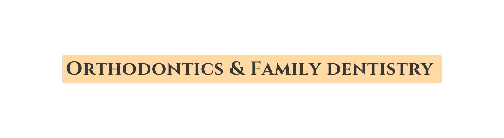 Orthodontics Family dentistry